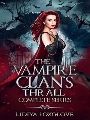 cover image of The Vampire Clan's Thrall Complete Series
